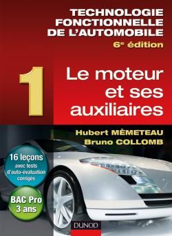 Technologie fonctionnelle de l'automobile Tome 1 ; le moteur et ses auxiliaires (6e édition)