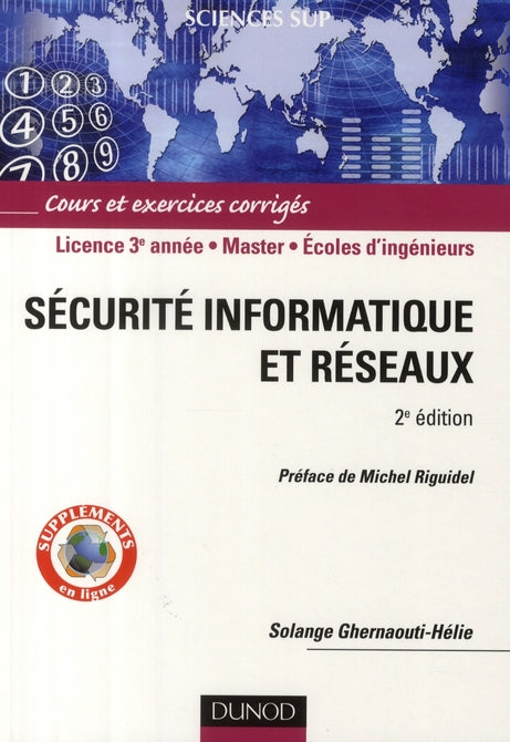Sécurite informatique et réseaux ; licence 3ème année, master, écoles d'ingenieurs (2e édition)