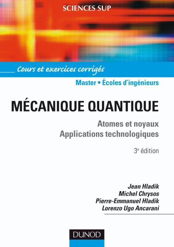 Mécanique quantique ; atomes et noyaux, applications technologiques (3e édition)