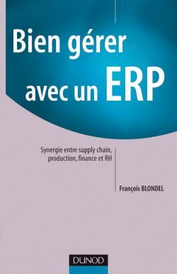 Bien gérer avec un ERP; synergie entre suplly chain, production, finance et RH