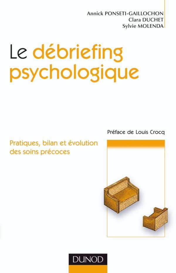Le débriefing psychologique ; pratique, bilan et évolution des soins précoces