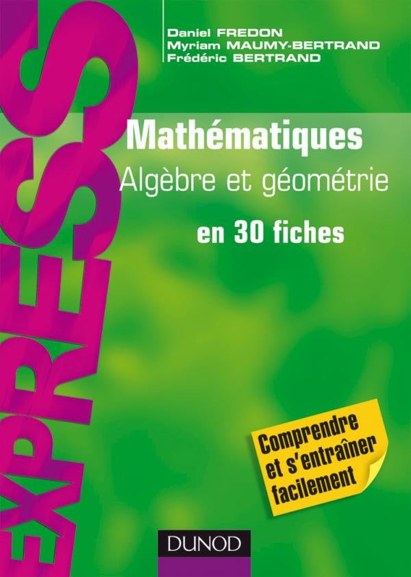 Mathématiques ; algèbre et géométrie en 30 fiches ; L1/L2