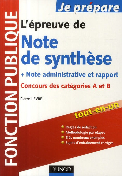 Je prépare : l'épreuve de note de synthèse, note administrative et rapport ; concours des catégories A et B