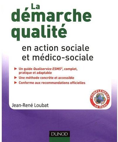La démarché qualité en action sociale et médico-sociale ; un référentiel complet