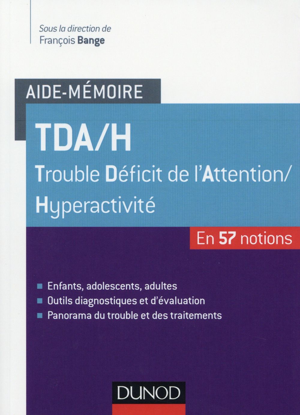 Aide-mémoire : des tda/h ; à tous les âges de la vie