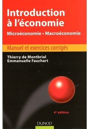 Introduction à l'économie ; microéconomie, macroéconomie ; manuel et exercices corrigés (4e édition)