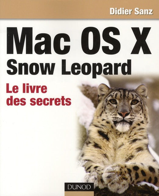 Mac OS X Snow Leopard ; le livre des secrets