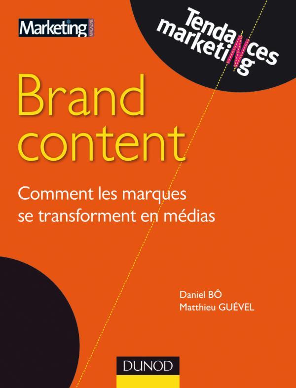 Brand content ; comment les marques se transforment en médias