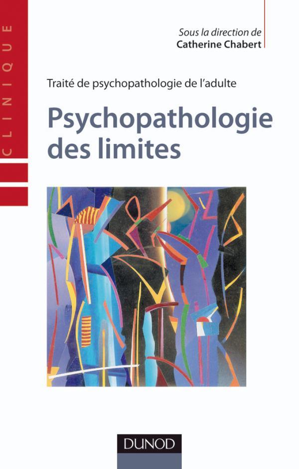 Traité de psychopathologie de l'adulte ; psychopathologie des limites