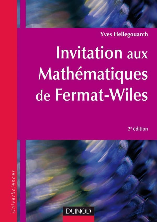 Invitation aux mathématiques de Fermat-Wiles - 2ème édition NP : Avec exercices et problèmes résolus