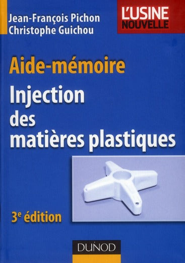 Aide-mémoire injection des matières plastiques (3e édition)