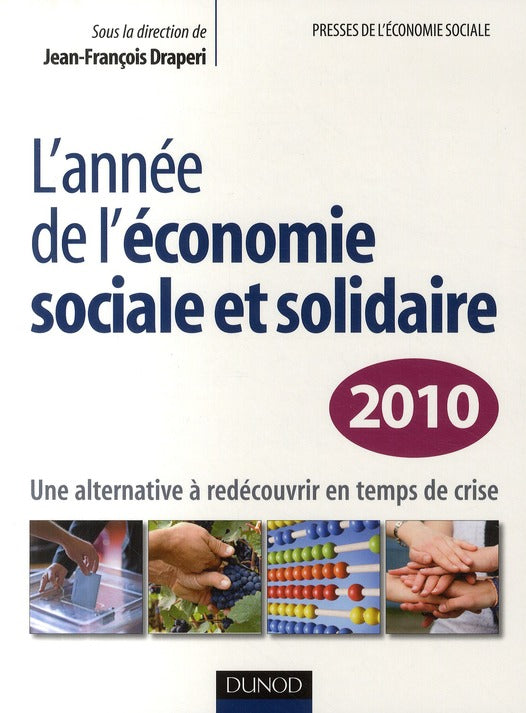 L'année de l'économie sociale et solidaire ; une alternative à redécouvrir en temps de crise (édition 2010)