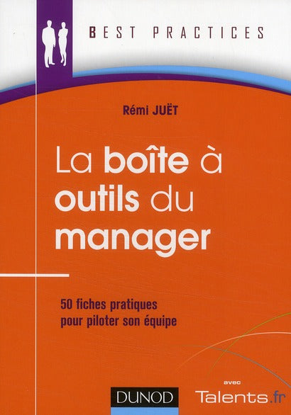 La boîte à outils du manager ; 50 fiches pratiques pour piloter son équipe