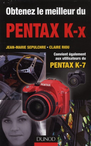Obtenez le meilleur du Pentax K-x