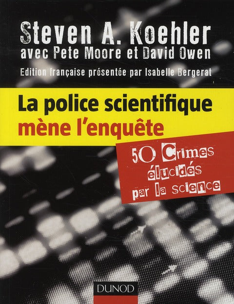 La police scientifique mène l'enquête ; 50 crimes élucidés par la science