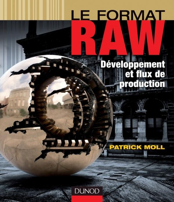 Le format RAW ; développement et flux de production