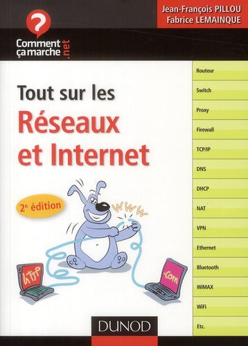 Tout sur les réseaux et Internet (2e édition)