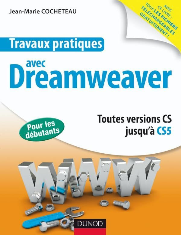 Travaux pratiques avec Dreamweaver ; toutes versions jusqu'à CS5