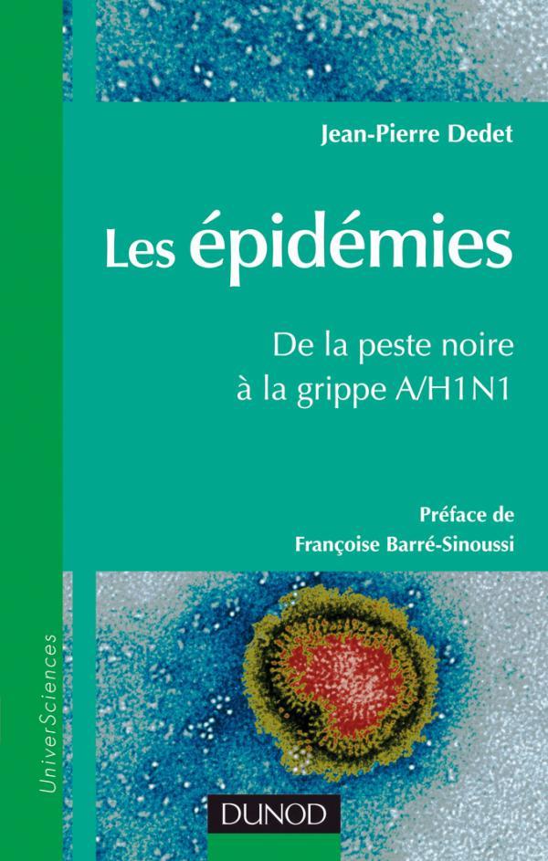 Les epidemies, de la peste noire a la grippe a/h1n1 - preface par francoise barre sinoussi