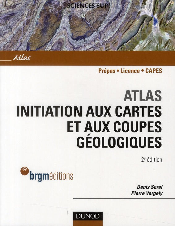 Atlas d'initiation aux cartes et aux coupes géologiques (2e édition)