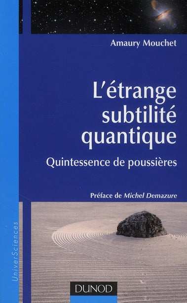 L'étrange subtilité quantique ; quintessence de poussières