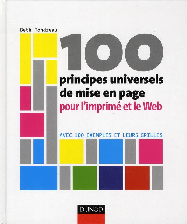 100 principes universels de mise en page pour l'imprimé et le web ; avec 100 exemples et leurs grilles