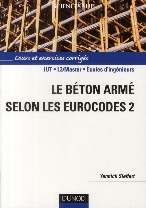 Le béton armé selon les Eurocodes 2 ; cours et exercices corrigés