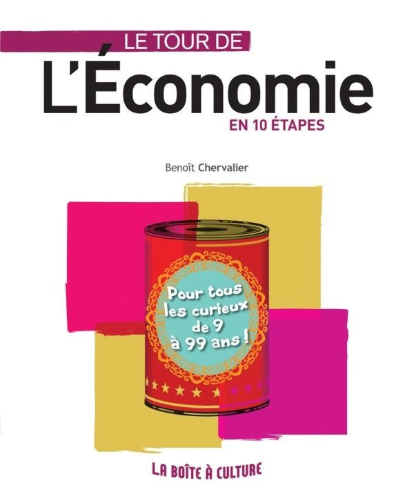 Le tour de l'économie en 10 étapes ; clés et enjeux de l'économie pour tous
