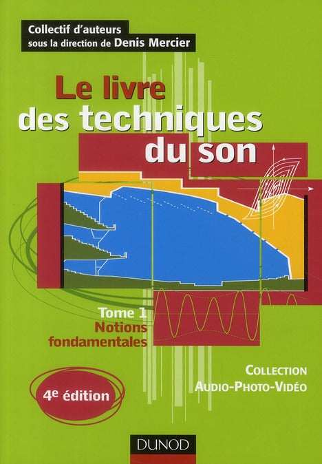 Le livre des techniques du son Tome 1 ; notions fondamentales (4e édition)
