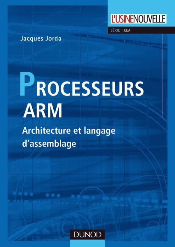 Les processeurs ARM ; architecture et langage d'assemblage