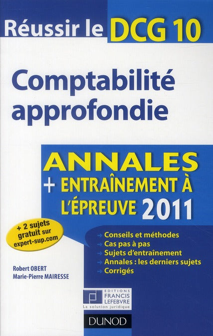 Réussir le DSG 10 ; comptabilité approfondie ; annales ; entraînement à l'épreuve (édition 2010)