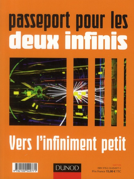 Passeport pour les deux infinis ; vers l'infiniment grand / vers l'infiniment petit