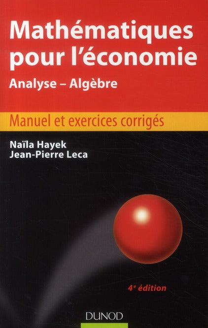 Mathématiques pour l'économie ; analyse, algèbre (4e édition)