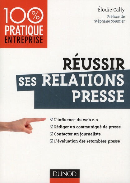 Réussir ses relations presse ; web 2.0 ; communiqué de presse, interview, évaluation des retombées