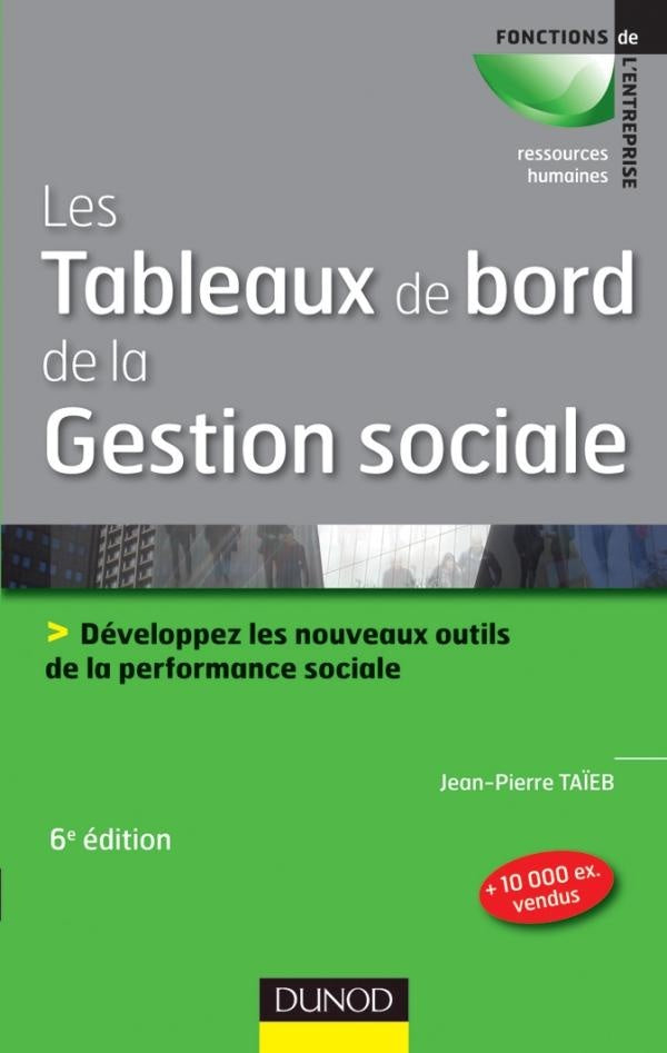 Les tableaux de bord de la gestion sociale ; développez les nouveaux outils de la performance sociale (6e édition)