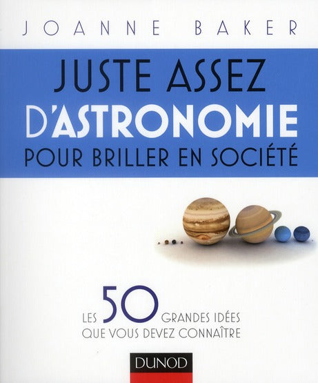 Juste assez d'astronomie pour briller en société ; les 50 grandes idées que vous devez connaître