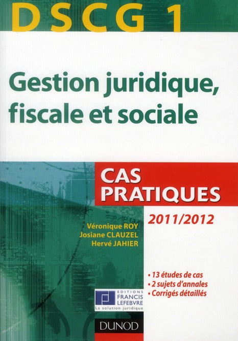 DSCG 1 ; gestion juridique, fiscale et sociale ; cas pratiques (édition 2011/2012)