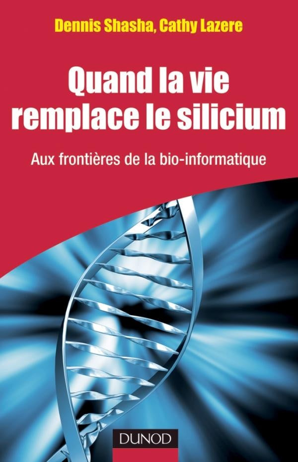 Quand la vie remplace le silicium ; aux frontières de la bio-informatique