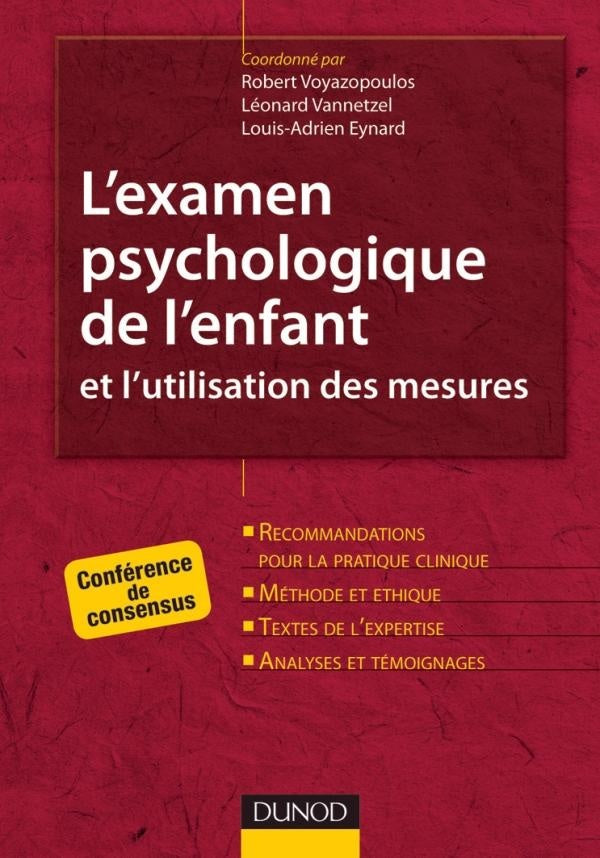 L'examen psychologique de l'enfant et l'utilisation des mesures ; conférence de consensus