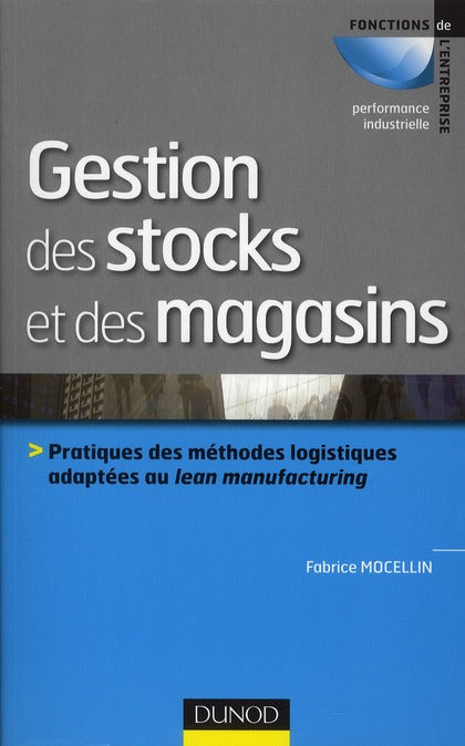 Gestion des stocks et des magasins ; mettre en place une organisation adaptée et performante