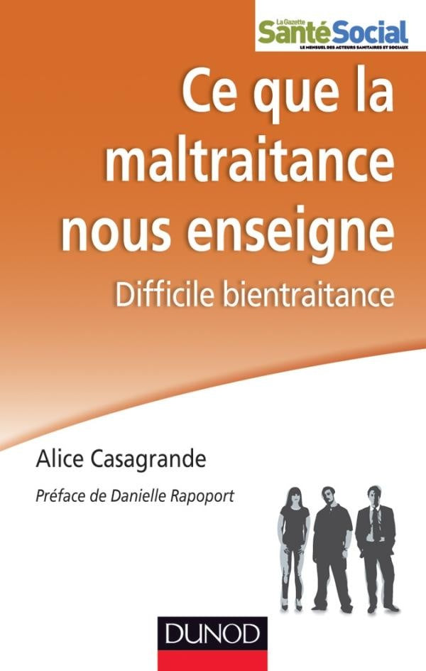 Ce que la maltraitance nous enseigne ; difficile bientraitance