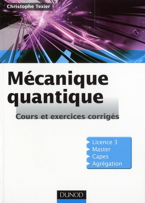 Mécanique quantique ; cours, exercices et problèmes corrigés