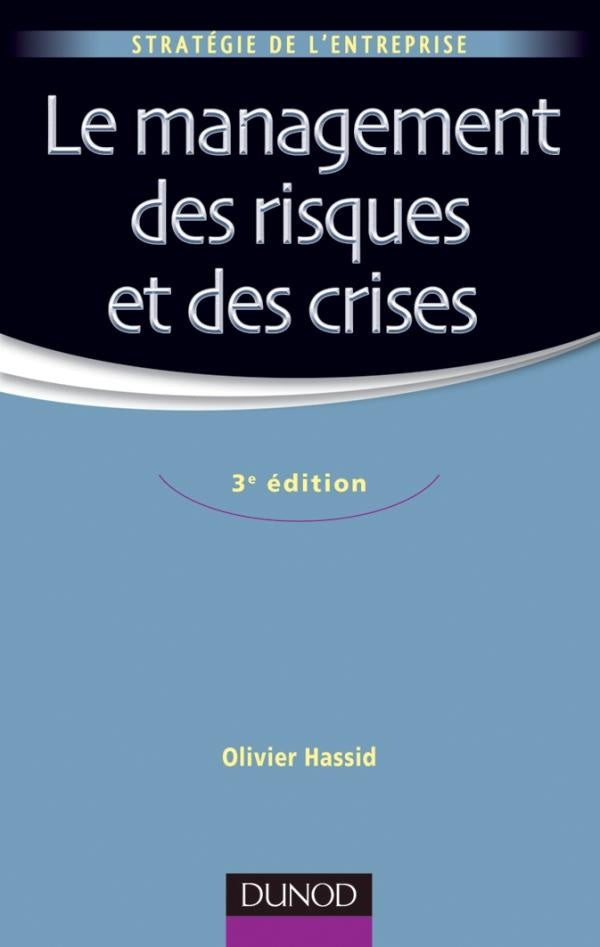 Le management des risques et des crises (3e édition)
