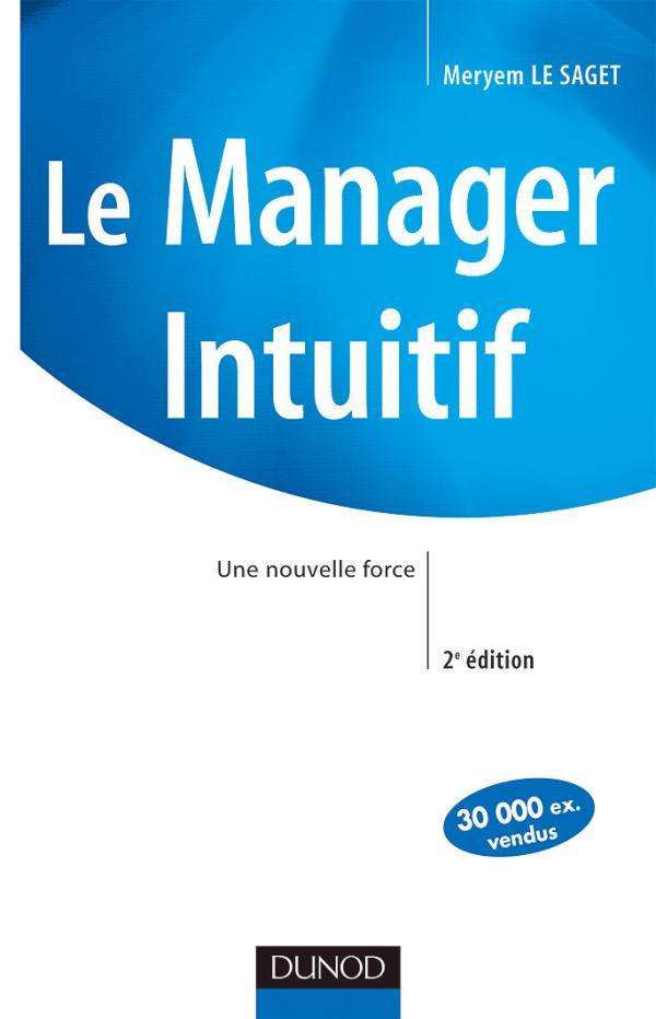 Le manager intuitif ; une nouvelle force (3e édition)
