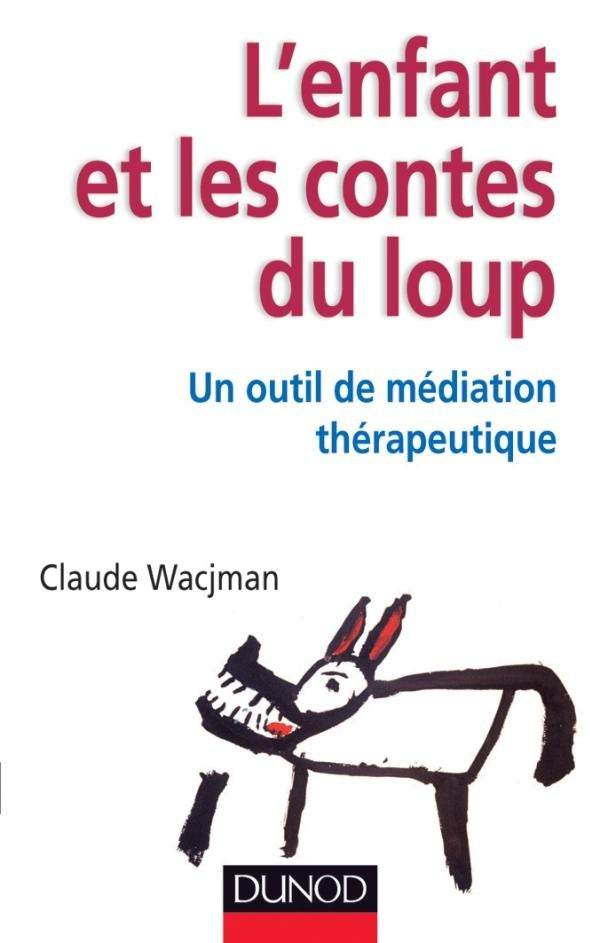 L'enfant et les contes du loup ; un outil de médiation thérapeutique