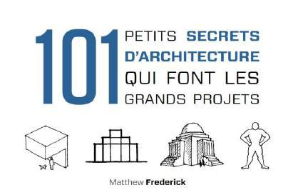 101 petits secrets d'architecture qui font les grands projets