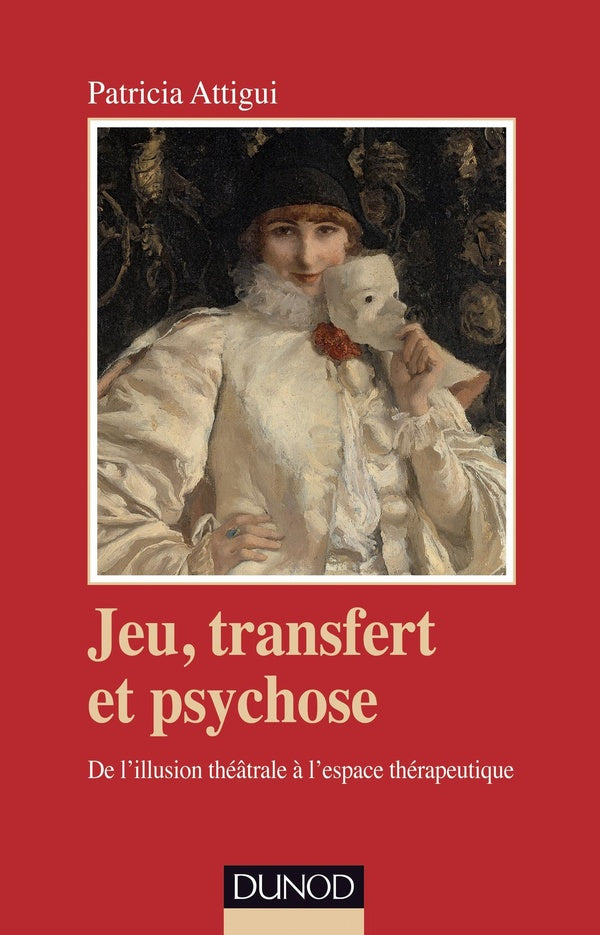 Jeu, transfert et psychose ; de l'illusion théâtrale à l'espace thérapeutique