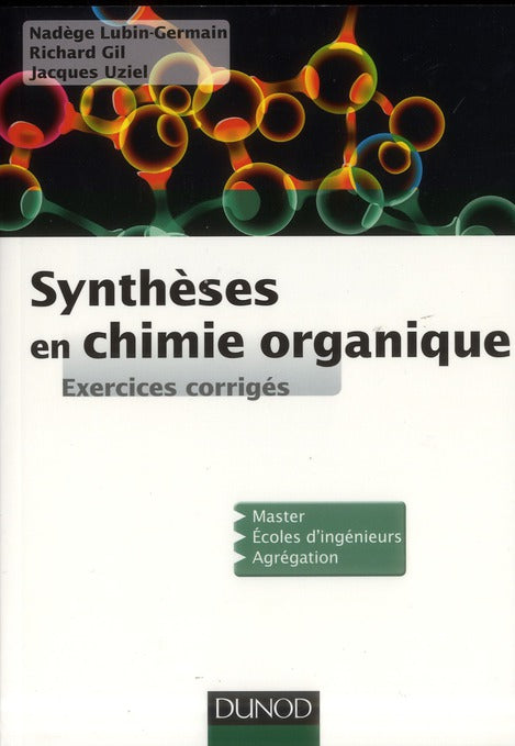 Synthèses en chimie organique ; exercices corrigés
