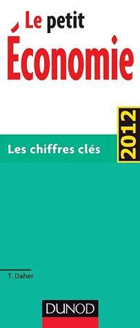 Le petit de l'économie ; les chiffres-clés (édition 2012)