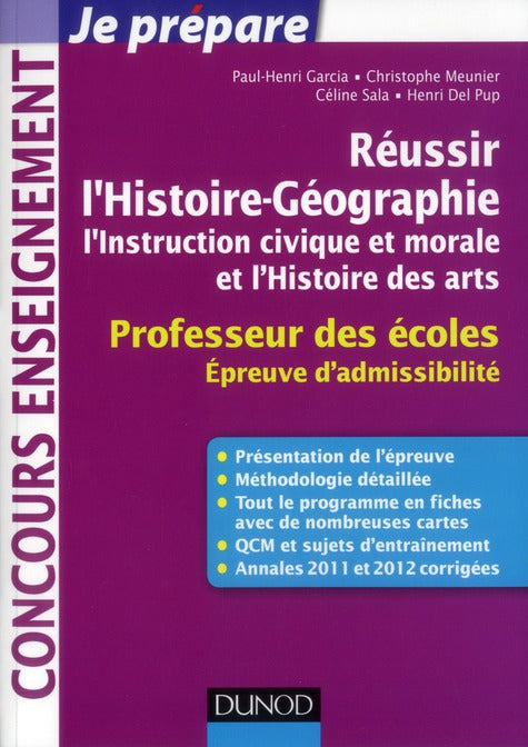 Je prépare : réussir l'histoire-géographie, l'instruction civique et morale et l'histoire des arts ; professeur des écoles ; épreuve d'admissibilité 2013